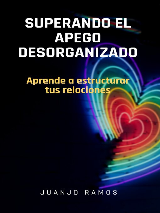 Title details for Superando el apego desorganizado by Juanjo Ramos - Available